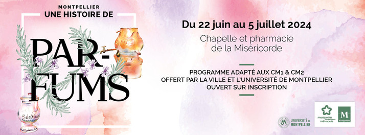 Montpellier : une histoire de parfums du 22 au 30 juin